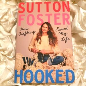 Sutton Foster, Hooked, How Crafting Saved My Life Book